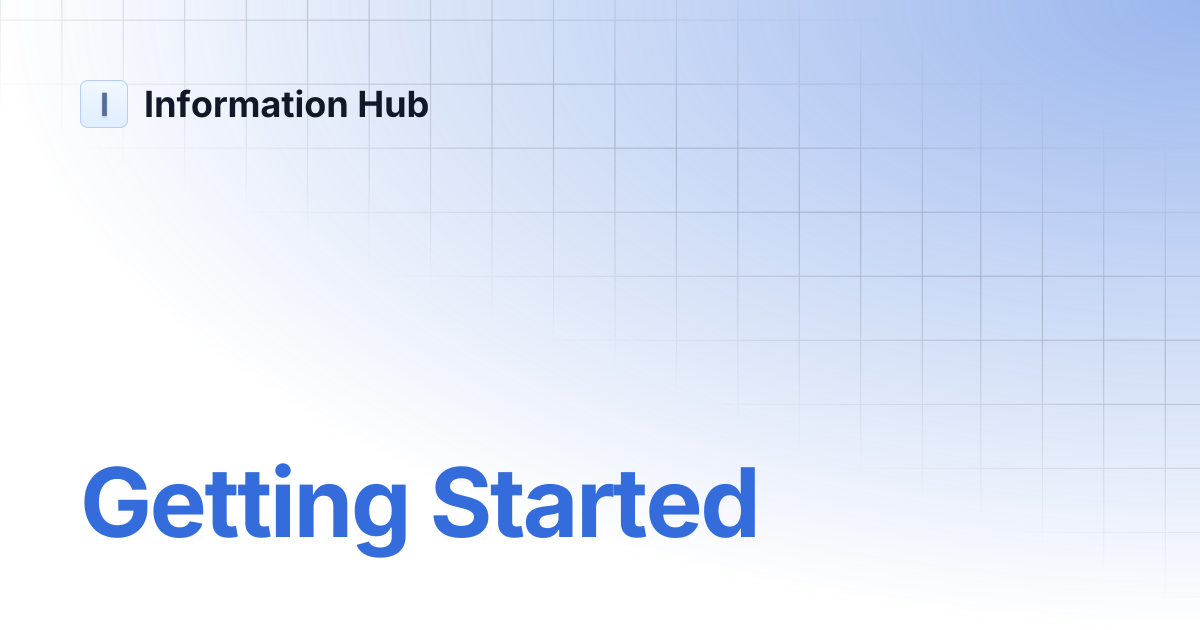 Getting Started | Information Hub